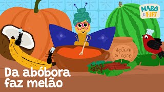 DA ABÓBORA FAZ MELÃO  Videoclipe musical infantil  Mabô e Fifi [upl. by Trude]