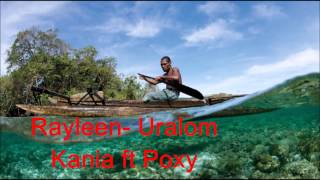 Rayleen Uralom Kania ft Poxy [upl. by Amsaj]