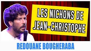 LES NICHONS DE JEANCHRISTOPHE  REDOUANE BOUGHERABA [upl. by Feldstein]