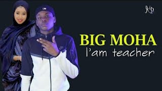 Big moha  hes cusub  Im a teacher  official Audio [upl. by Gerrie153]