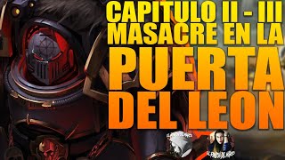 MASACRE EN EL ESPACIOPUERTO DEL LEON  CAPITULOS II Y III  WARHAMMER 40000 [upl. by Hauser]