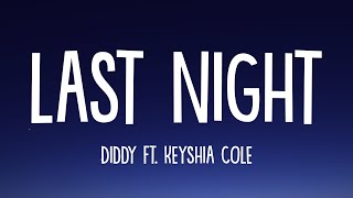 Diddy  Last Night Lyrics ft Keyshia Cole [upl. by Iila]