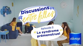 Le syndrome prémenstruel  discussions entre filles épisode 2 [upl. by Durkee730]