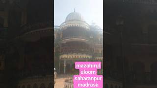 mazahirul uloom saharanpur madrasa [upl. by Eyaj]