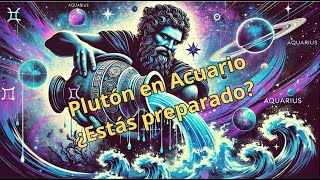 PLUTÓN INGRESA EN ACUARIO ¿ESTAS PREPARADO [upl. by Clementis787]