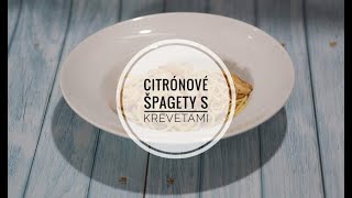 Citrónové špagety s krevetami  Rychlý recept  Těstoviny  16 Co budu jíst [upl. by Ayatal]