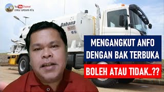 Mengangkut ANFO Dengan Bak Terbuka  Boleh Atau Tidak [upl. by Grimbald924]