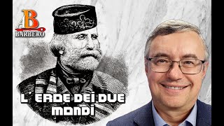 Alessandro Barbero  L Eroe dei due Mondi [upl. by Thirzi]