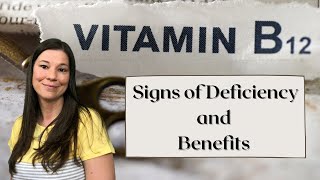 Vitamin B12Signs of Deficiency and Benefits [upl. by Nulubez]