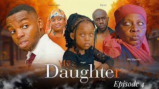 MY DAUGHTER  ep 4 [upl. by Imray]