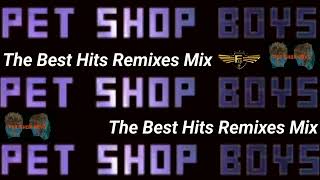 The Best Hits Remixes Mix Pet Shop Boys [upl. by Suez]