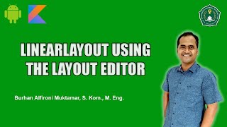 linearLayout Using The Layout Editor  Android Kotlin Fundamental [upl. by Ellatnahc]