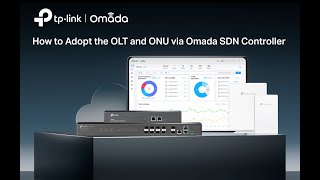 How to Adopt the GPON OLT and ONU via Omada SDN Controller [upl. by Malinowski]