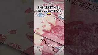 SABIAS ESTO DEL PESO COLOMBIANO  curiosidades mundo dinero sabiasque colombia [upl. by Adnav]