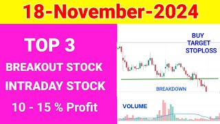 Top 3 Intraday stock  18 November 2024  Stocks to buy today  Detailed Analysis  Intraday stocks [upl. by Eehtomit]