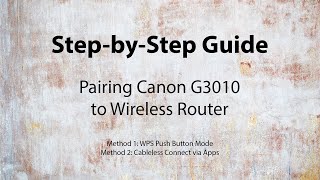 Canon G3010 WiFi Router Pairing  StepbyStep Guide with WPS Push Button or Canon PRINT Apps [upl. by Pang]