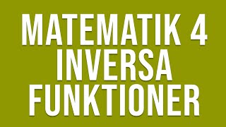 Matematik 4  Funktioner  Inversa funktioner [upl. by Bradski]