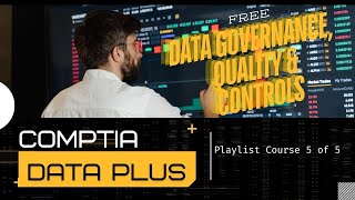 CompTIA Data Plus Exam Course 5 Data Governance Rev1 [upl. by Odlabu]