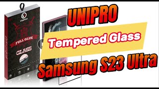 UniPro The Best Tempered Glass Screen Protector for Samsung S23 Ultra  No Liquid Adhesive [upl. by Danie]