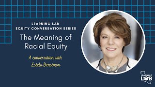 Learning Lab Equity Conversations Series The Meaning of Racial Equity [upl. by Davies]