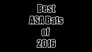 Top 5 ASA bats of 2016 [upl. by Giuseppe479]