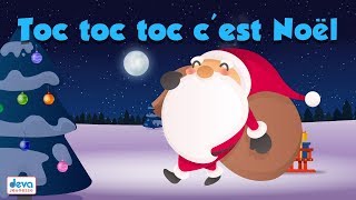 Toc toc toc Père Noël frappe à la porte ⒹⒺⓋⒶ chanson du Père Noël [upl. by Nolaj44]