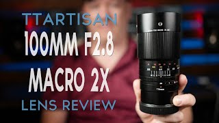 TTARTISAN 100mm f28 Macro 2X Lens Review [upl. by Stormy]