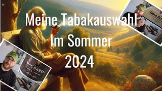 Genussrauchen  Lieblingstabake Sommer 2024 [upl. by Valentine]