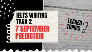 7 September 2024 IELTS WRITING TASK 2 TOPICS  IELTS EXAM PREDICTION  IELTS WRITING TOPICS IDP amp BC [upl. by Lekym]