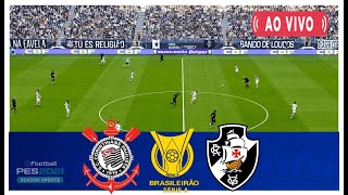 CORINTHIANS X VASCO AO VIVO COM IMAGENS  JOGO DE HOJE  ASSISTA AGORA NO PES 21 [upl. by Merrile]