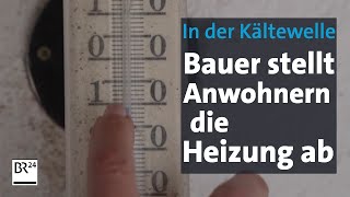 Bauer stellt Anwohnern die Heizung ab  mitten in der Kältewelle  Abendschau  BR24 [upl. by Hudnut]