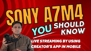 SONY A7M4 Camera how to do live Streaming by Using Sony Creators App in Mobile Wire Lessly [upl. by Hteik]