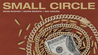 SMALL CIRCLE OFFICIAL AUDIO  EKAM SUDHAR  MANNI SANDHU  RAV HANJRA  LATEST PUNJABI SONGS 2023 [upl. by Adnilev]