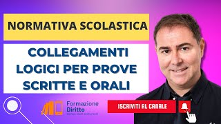 NORMATIVA SCOLASTICA COLLEGAMENTI LOGICI PER PROVE SCRITTE E ORALI [upl. by Warga]