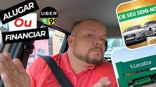 🔴 CARRO ALUGADO ou CARRO FINANCIADO para UBERQUAL É O MELHOR 99popindriver byd 99pop uber [upl. by Anomis425]