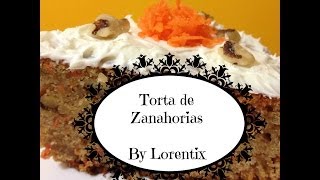 Torta de zanahorias cake nueces pasas coco piña I Lorentix [upl. by Dulciana949]