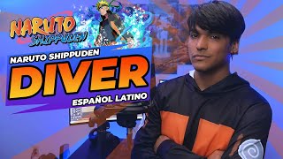 Naruto Shippuden  DIVER Español Latino  Omar Cabán [upl. by Coltson]