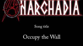 Anarchadia  Occupy the Wall [upl. by Accemahs]