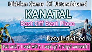 Best Off Beat Place  Kanatal  Exploring Uttarakhand  Near Dhanaulti [upl. by Eidnarb]