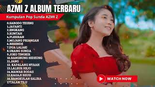 SABODO TEUING  AZMI Z FULL ALBUM TERBARU  KUMPULAN POP SUNDA TERBARU [upl. by Pickens748]