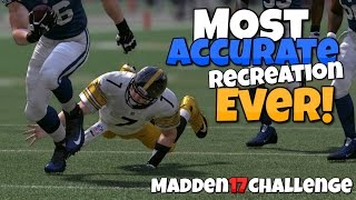 CAN I RECREATE BIG BENS MIRACLE SHOESTRING TACKLE Madden 17 Challenge [upl. by Pellet]