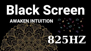 852 Hz  AWAKEN INTUITION  Remove Fear Black Screen [upl. by Babara]