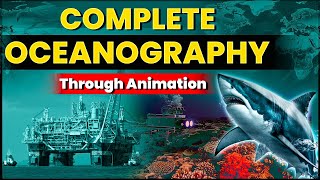 Complete Oceanography  Through Animation  UPSC Geography  OnlyIAS [upl. by Ocana]