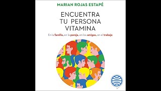 Encuentra tu persona vitamina audiolibro Marian Rojas Estapé [upl. by Glynda]