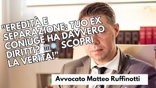 quotEredità e Separazione Tuo Ex Coniuge Ha Davvero Diritti 🏛️🔍 Scopri la Veritàquot [upl. by Byrn]