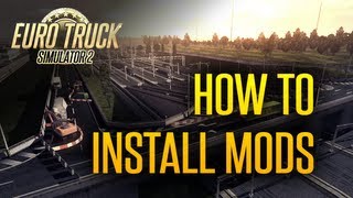 Euro Truck Simulator 2  How to Install Mods  A Guide [upl. by Mckenzie60]