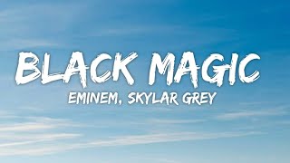 Eminem  Black Magic ft Skylar Grey Lyrics [upl. by Sacul596]