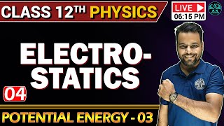 Revision Class 12th Physics Boards  Electrostatics  potential Energy 3  part 04  AK ACADEMICS [upl. by Srevart]