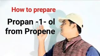 Conversion of Propene into Propan1ol  Preparation of Propan  1  ol from Propene  SN Singh [upl. by Placida]