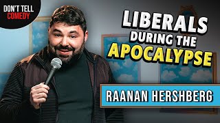 Liberals During the Apocalypse  Raanan Hershberg  Stand Up Comedy [upl. by Anicnarf547]